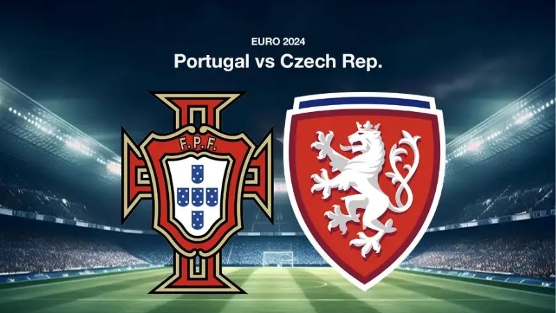 Nhận định trận đấu Bồ Đào Nha với Cộng Hòa Séc bảng F Euro 2024